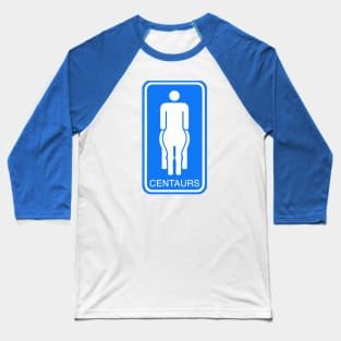 Centaur Bathroom Sign - Funny Restroom Sign Baseball T-Shirt